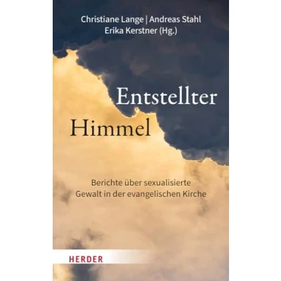 Abbildung von Entstellter Himmel: Berichte über sexualisierte Gewalt in der evangelischen Kirche