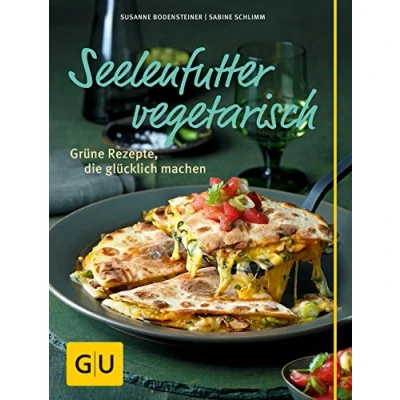 Abbildung von Seelenfutter vegetarisch: Grüne Rezepte, die glücklich machen (GU Vegetarisch)