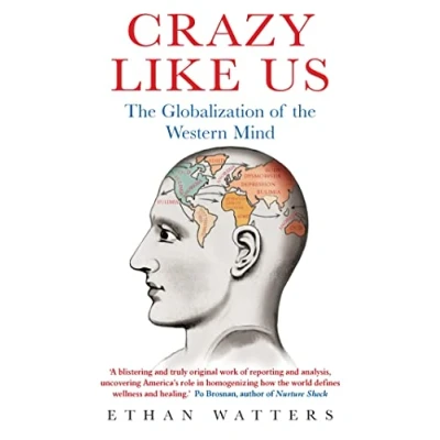 Abbildung von Crazy Like Us: the Globalization of Western Mind