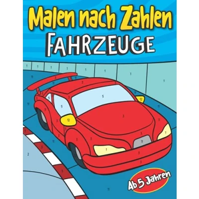 Abbildung von Malen nach Zahlen Fahrzeuge Ab 5 Jahren: Auto Malbuch für Kinder Entspanntes Ausmalen Jungen und Mädchen Mit Rennwagen, Polizeiauto, Traktor, Bagger, Feuerwehrauto vielen mehr