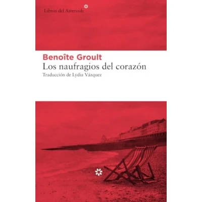 Abbildung von Los naufragios del corazón (Libros Asteroide, Band 225)