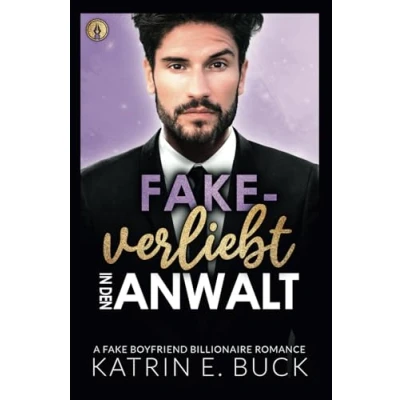Abbildung von Fake verliebt in den Anwalt: A Boyfriend Billionaire Romance (San Antonio Billionaires, Band 9)