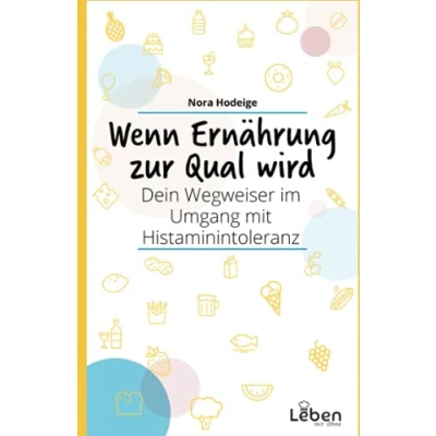 Abbildung von Wenn Ernährung zur Qual wird: Dein Wegweiser im Umgang mit der Histaminintoleranz