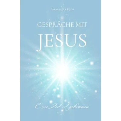 Abbildung von Gespräche mit Jesus: Eure Zeit ist gekommen
