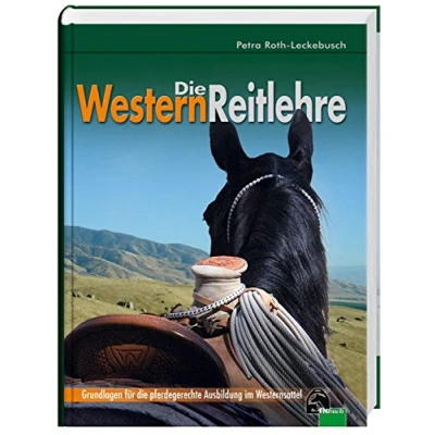 Abbildung von die Westernreitlehre Grundlagen für pferdegerechte Ausbildung im Westernsattel