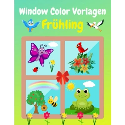 Abbildung von Window Color Vorlagen Frühling: Über 90 liebevoll gestaltete und abwechslungsreiche motive Für Kinder ab 5 Jahren Erwachsene Malvorlagen Fenster ... Mädchen Jungen ( )