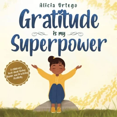 Abbildung von Gratitude is My Superpower: A children’s book about Giving Thanks and Practicing Positivity (My Superpower Books, Band 4)