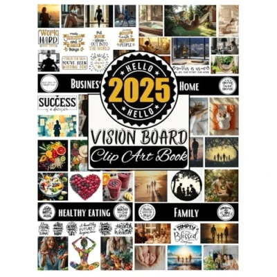 Abbildung von 2025 Vision Board Clip Art Book: Supplies From 500+ Pictures, Quotes And Affirmations For Women Reach Your Full Potential