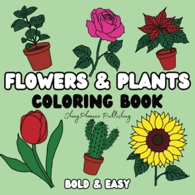 Abbildung von Flowers &amp; Plants Coloring Book: Bold Easy Pages for Adults and Kids to Relieve Stress
