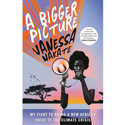 Abbildung von a Bigger Picture: My Fight to Bring New African Voice the Climate Crisis