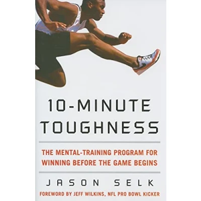 Abbildung von 10 Minute Toughness: the Mental training Program for Winning Before Game Begins