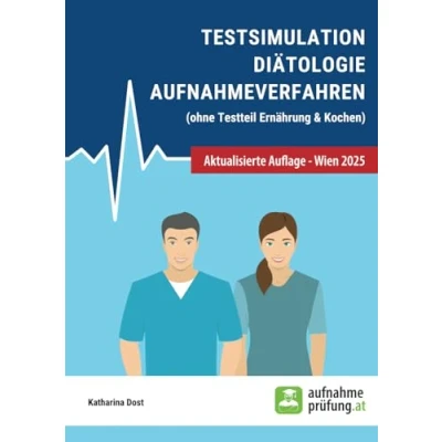 Abbildung von Testsimulation Diätologie Aufnahmeverfahren: zur Vorbereitung auf FH Aufnahmetests in Österreich