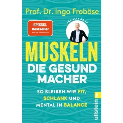 Abbildung von Muskeln die Gesundmacher: So bleiben wir fit, schlank und mental in Balance Positiver Einfluss auf Körper Psyche: Der Bestseller von Deutschlands Sportwissenschaftler Nr.1