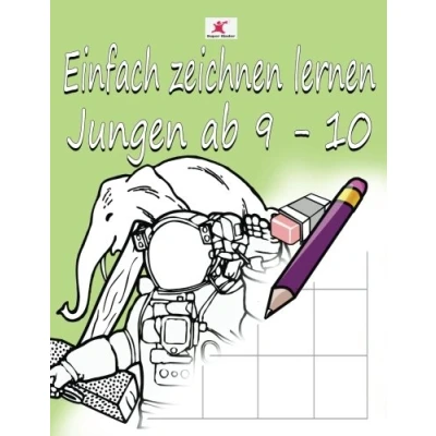 Abbildung von Einfach zeichnen lernen für Kinder: Tolle Motive Jungen ab 9 10 Jahren