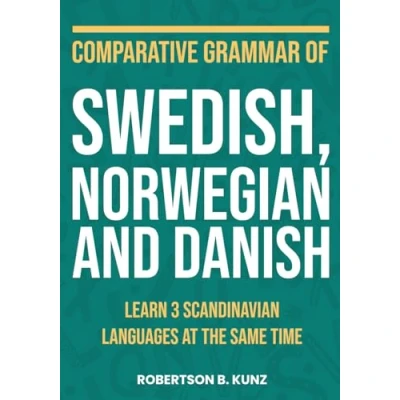 Abbildung von Comparative Grammar of Swedish, Norwegian and Danish: Learn 3 Scandinavian Languages at the Same Time