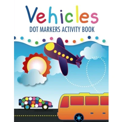 Abbildung von Vehicles Dot Markers Activity Book: Marker Coloring Book for Kids &amp; Toddlers Preschool Kindergarten Activities Cars Trucks Gifts (Dot Books)
