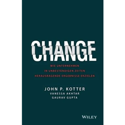 Abbildung von Change: Wie Unternehmen in unbeständigen Zeiten herausragende Ergebnisse erzielen