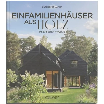 Abbildung von Die besten Einfamilienhäuser aus Holz: 50 Projekte