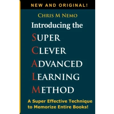 Abbildung von Introducing: The Super Clever Advanced Learning Method (SCALM): A Universal to Learn Any Subject and Memorize Entire Books!