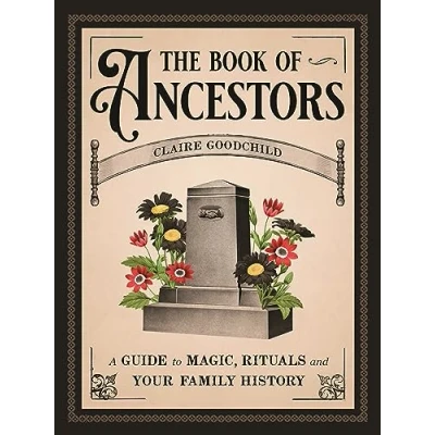 Abbildung von The Book of Ancestors: A Guide to Magic, Rituals, and Your Family History