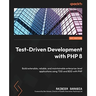 Abbildung von Test Driven Development with PHP 8: Build extensible, reliable, and maintainable enterprise level applications using TDD BDD