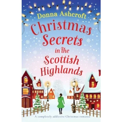 Abbildung von Christmas Secrets in the Scottish Highlands: A completely addictive romance