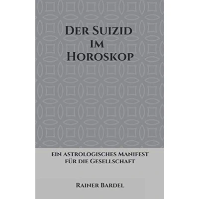 Abbildung von Der Suizid im Horoskop: ein astrologisches Manifest für die Gesellschaft