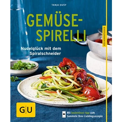 Abbildung von Gemüse Spirelli: Nudelglück mit dem Spiralschneider (GU Küchenratgeber Classics)
