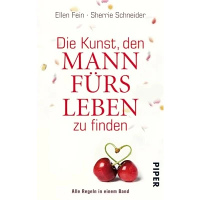 Abbildung von Die Kunst, den Mann fürs Leben zu finden: Alle Regeln in einem Band