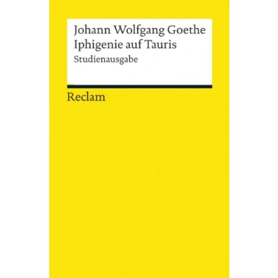 Abbildung von Iphigenie auf Tauris. Kritische Studienausgabe: Goethe, Johann Wolfgang Deutsch Lektüre, Deutsche Klassiker der Literatur 19268 (Reclams Universal Bibliothek)
