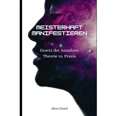 Abbildung von Meisterhaft Manifestieren: Gesetz der Annahme / Theorie vs. Praxis