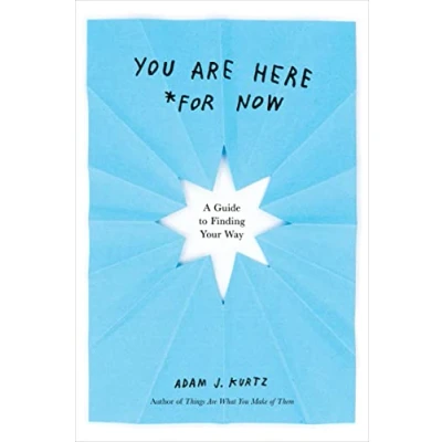 Abbildung von You Are Here (For Now): A Guide to Finding Your Way