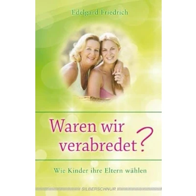 Abbildung von Waren wir verabredet?: Wie Kinder ihre Eltern wählen
