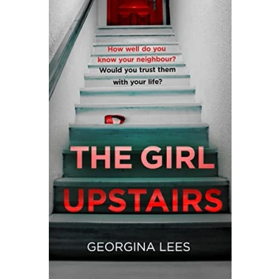 Abbildung von The Girl Upstairs: An absolutely gripping psychological thriller debut with a jaw dropping twist from stunning new voice in crime fiction 2024