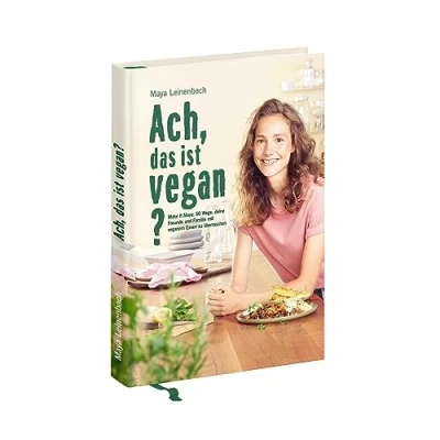 Abbildung von Ach, das ist vegan?: Make it Maya: 50 Wege, deine Freunde und Familie mit veganem Essen zu überraschen