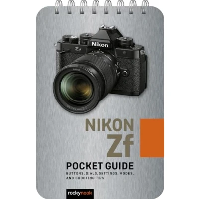 Abbildung von Nikon Zf: Pocket Guide: Buttons, Dials, Settings, Modes, and Shooting Tips (Pocket Guide Series for Photographers)