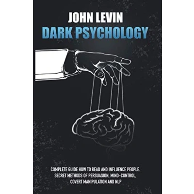 Abbildung von Dark Psychology: Complete Guide How to Read and Influence People. Secret Methods of Persuasion, Mind Control, Covert Manipulation NLP
