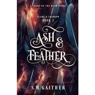 Abbildung von Ash and Feather (Flame Sparrow Duology, Band 2)