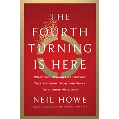 Abbildung von the Fourth Turning Is Here: What Seasons of History Tell Us about How and When This Crisis Will End