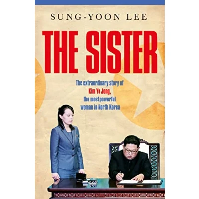 Abbildung von the Sister: extraordinary story of Kim Yo Jong, most powerful woman in North Korea