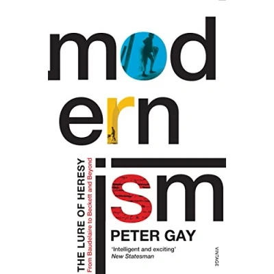 Abbildung von Modernism: The Lure of Heresy From Baudelaire to Beckett and Beyond