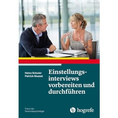 Abbildung von Einstellungsinterviews vorbereiten und durchführen (Praxis der Personalpsychologie)