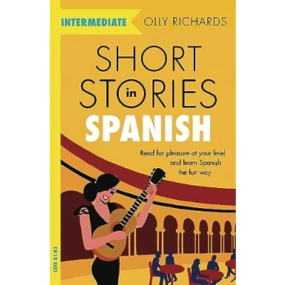 Abbildung von Short Stories in Spanish for Intermediate Learners: Read pleasure at your level, expand vocabulary and learn the fun way! (Readers)