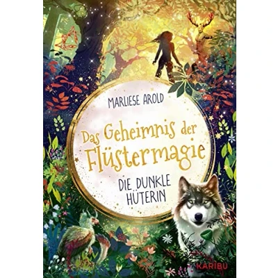 Abbildung von Das Geheimnis der Flüstermagie (Band 3) die dunkle Hüterin: Fantastisches Kinderbuch ab 10 für Mädchen über magische Tiere und erste Liebe