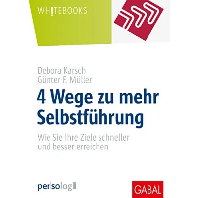 Abbildung von 4 Wege zu mehr Selbstführung: Wie Sie Ihre Ziele schneller und besser erreichen (Whitebooks)