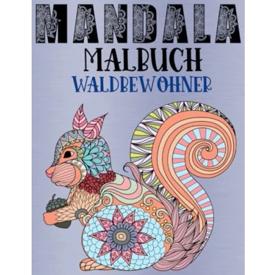 Abbildung von Mandala Malbuch Waldbewohner Waldtiere Tiermandalas Tiermalbuch Kindermalbuch Ausmalbuch Tiere für Kinder und Erwachsene: A4 Format 25 Motive zum ausmalen einseitig bedruckt auf 50 Seiten