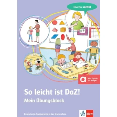 Abbildung von So leicht ist DaZ!: Deutsch als Zweitsprache in der Grundschule Niveau: mittel. Übungsblock mit digitalen Extras, Niveau mittel (Meine Welt auf Deutsch)