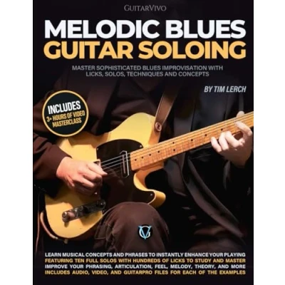 Abbildung von Melodic blues Guitar Soloing: Master sophisticated improvisation with licks, solos, techniques, and concepts