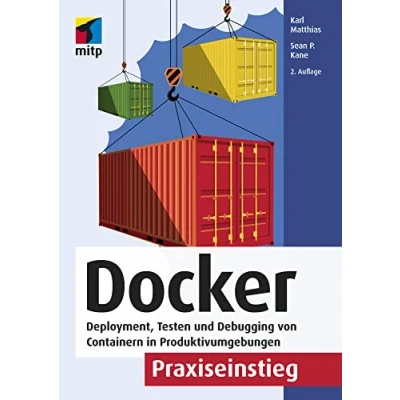 Abbildung von Docker Praxiseinstieg: Deployment, Testen und Debugging von Containern in Produktivumgebungen (mitp Professional)