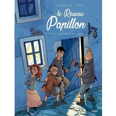 Abbildung von Le Réseau Papillon Tome 4 Les combattantes de l&#039;ombre
